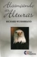 ALCANÇANDO AS ALTURAS - Richard Wurmbrand 
