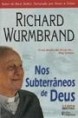NOS SUBTERRÂNEOS DE DEUS - Richard Wurmbrand